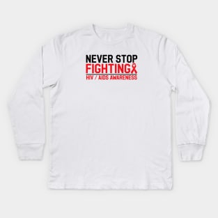 AIDS HIV Awareness Shirt, Never Stop Fighting Kids Long Sleeve T-Shirt